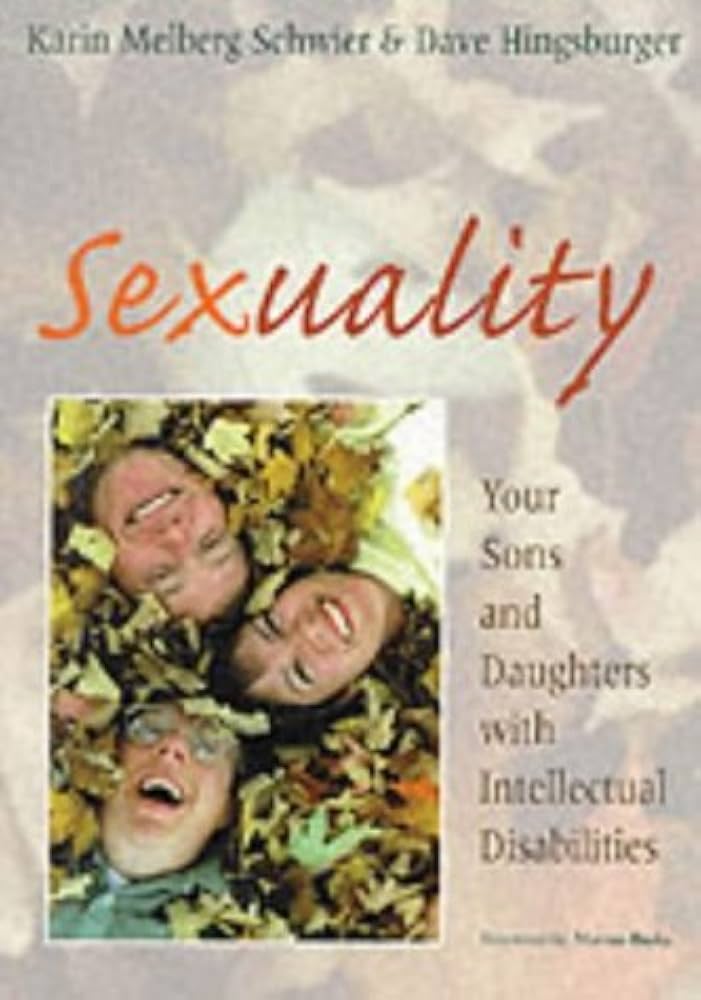Sexuality: Your Sons And Daughters With Intellectual Disabilities
