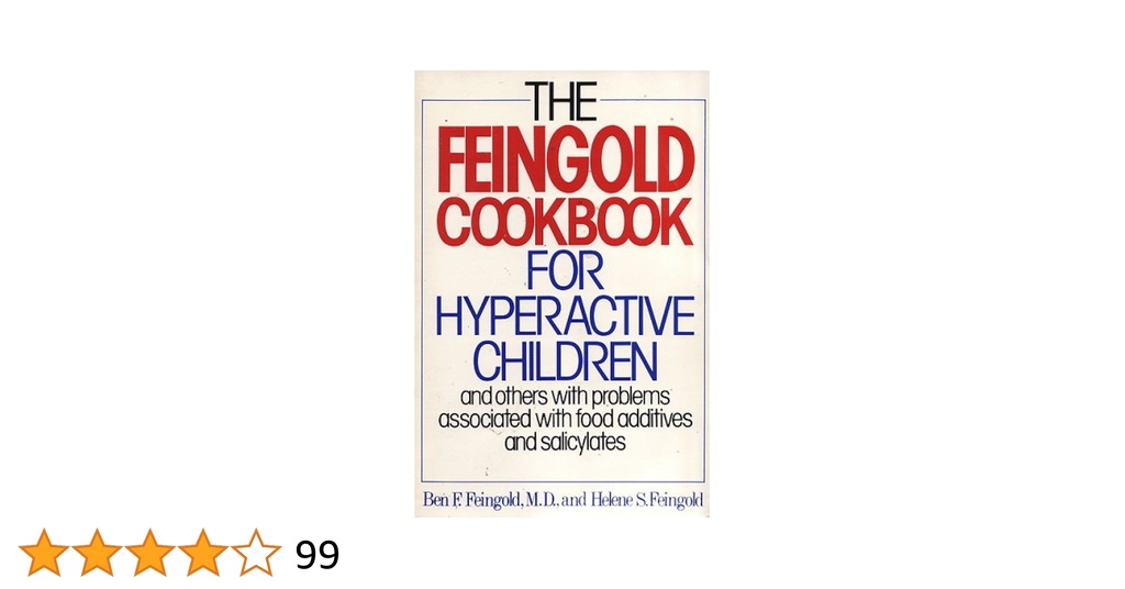 The Feingold Cookbook For Hyperactive Children And Others With Problems Associated With Food Additives and salicylates