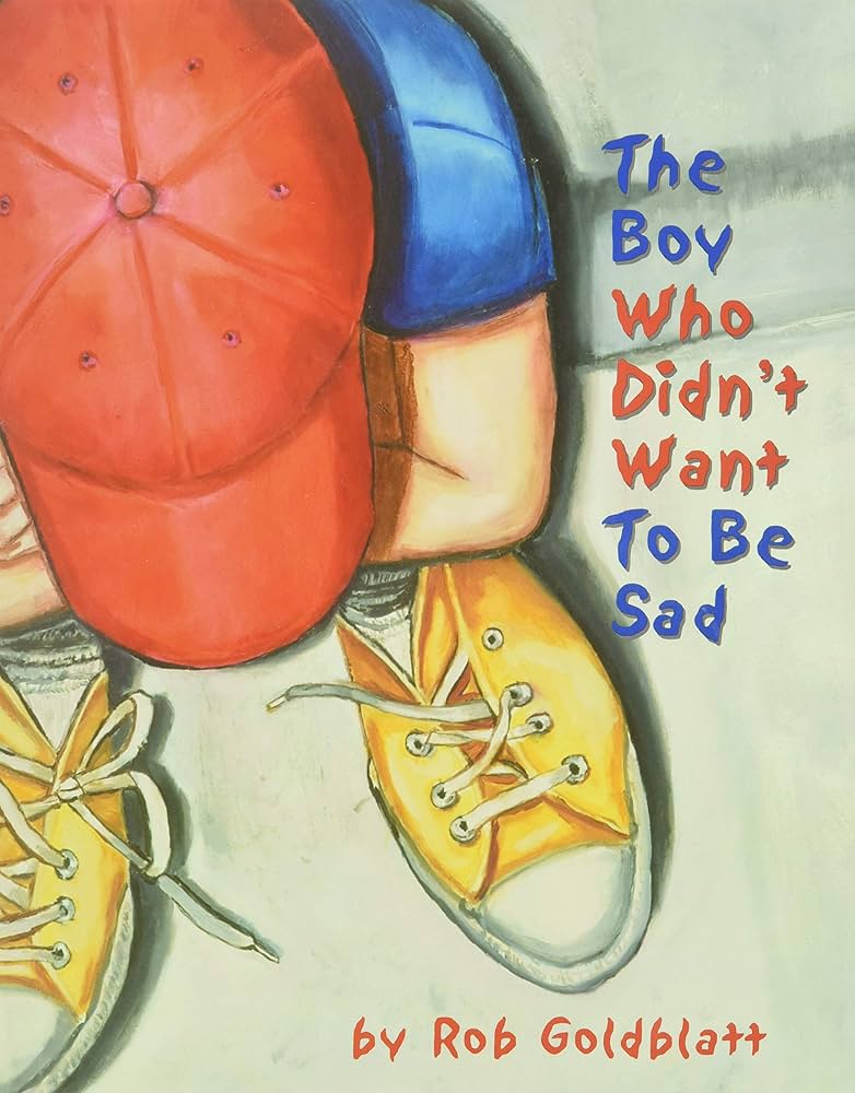 The Boy Who Didn’t Want To Be Sad 