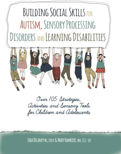 Building Social Skills For Autism, Sensory Processing Disorders And Learning Disabilities